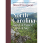 North Carolina: Land of Water, Land of Sky - Hardcover
