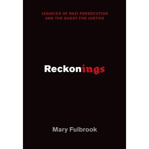 Reckonings: Legacies of Nazi Persecution and the Quest for Justice - Hardcover