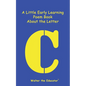 A Little Early Learning Poem Book About the Letter C - Paperback