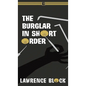 The Burglar in Short Order - Hardcover
