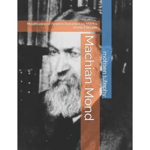 Machian Mond: Modification of Newton Dynamics by Mach's Inertia Principle - Paperback