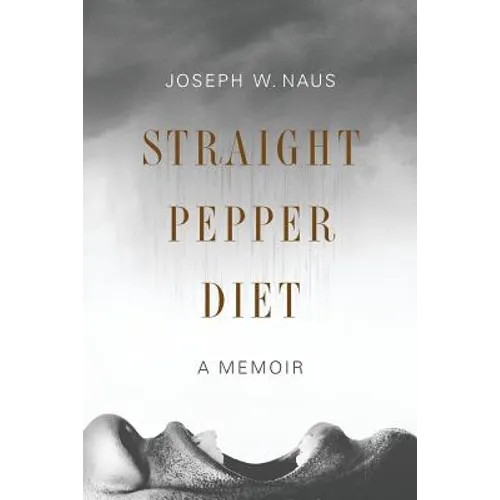Straight Pepper Diet: A Memoir - Paperback