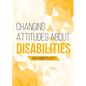 Changing Attitudes About Disability: How to See People with Disabilities as our Co-laborers in God's Redemption Plan - Paperback