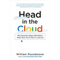 Head in the Cloud: Why Knowing Things Still Matters When Facts Are So Easy to Look Up - Paperback