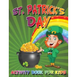 St. Patrick's Day Activity Book For Kids - Paperback