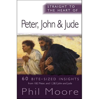 Straight to the Heart of Peter, John and Jude: 60 Bite-Sized Insights - Paperback