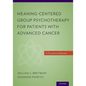 Meaning-Centered Group Psychotherapy for Patients with Advanced Cancer: A Treatment Manual - Paperback