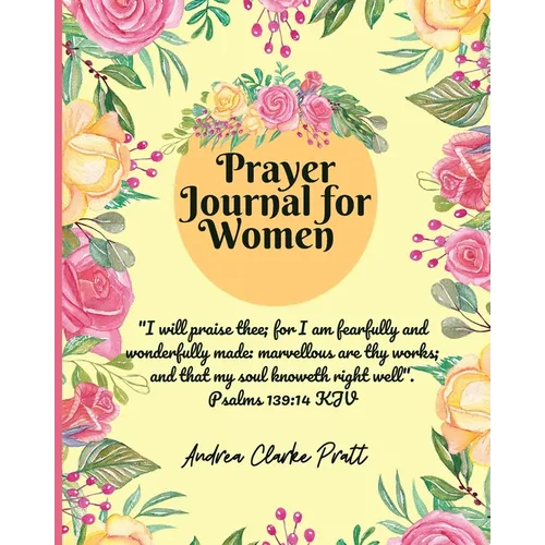 Prayer Journal for Women: Color Interior. A Christian Journal with Bible Verses and Inspirational Quotes to Celebrate God's Gifts with Gratitude, Pray - Paperback
