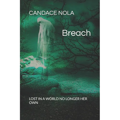 Breach: Lost in a world no longer her own. - Paperback