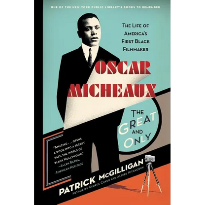 Oscar Micheaux: The Great and Only: The Life of America's First Black Filmmaker - Paperback
