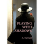 Playing With Shadows - Paperback