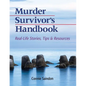 Murder Survivor's Handbook: Real-Life Stories, Tips & Resources - Paperback