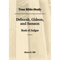 True Bible Study - Deborah, Gideon, and Samson Book of Judges - Paperback