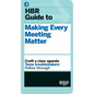 HBR Guide to Making Every Meeting Matter (HBR Guide Series) - Paperback