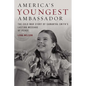 America's Youngest Ambassador: The Cold War Story of Samantha Smith's Lasting Message of Peace - Hardcover