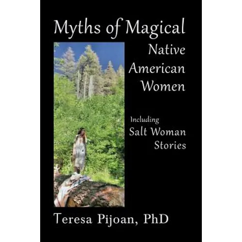Myths of Magical Native American Women Including Salt Woman Stories - Paperback