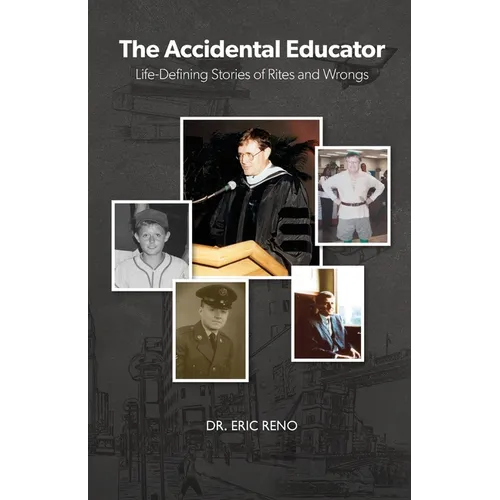 The Accidental Educator: Life-Defining Stories of Rites and Wrongs - Paperback