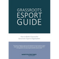 Grassroots Esports: 2nd version. How to build esports clubs, the grassroots way and more - Paperback