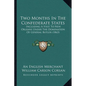 Two Months In The Confederate States: Including A Visit To New Orleans Under The Domination Of General Butler (1863) - Paperback