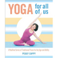 Yoga for All of Us: A Modified Series of Traditional Poses for Any Age and Ability - Paperback