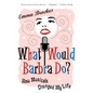 What Would Barbra Do?: How Musicals Changed My Life - Paperback