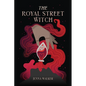 The Royal Street Witch: An Enemies to Lovers Paranormal Fantasy Romance - Paperback