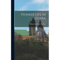 Pioneer Life in Zorra - Hardcover