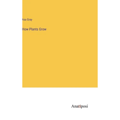 How Plants Grow - Hardcover