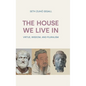 The House We Live in: Virtue, Wisdom, and Pluralism - Hardcover