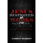 Jesus Destroyed the Works of the Devil: The Power of a Consecrated Life - Paperback