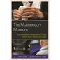 The Multisensory Museum: Cross-Disciplinary Perspectives on Touch, Sound, Smell, Memory, and Space - Paperback
