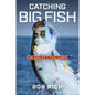 Catching Big Fish: An Angler's Challenge - Hardcover