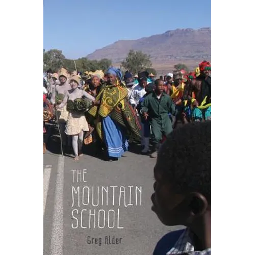 The Mountain School: Three Years Learning as a Peace Corps Teacher in Lesotho, Africa - Paperback