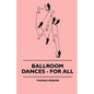 Ballroom Dances - For All - Hardcover
