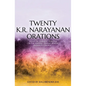 Twenty K.R. Narayanan Orations: Essays by Eminent Persons on the Rapidly Transforming Indian Economy - Paperback