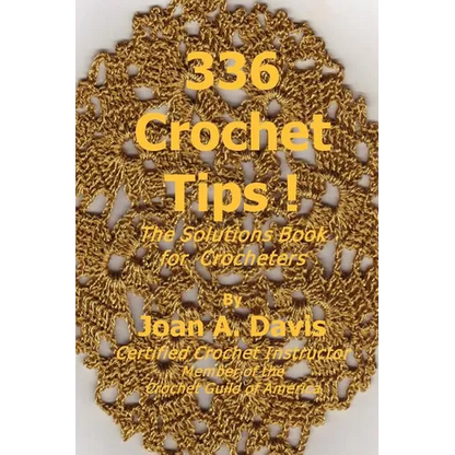 336 Crochet Tips ! The Solutions Book for Crocheters - Paperback