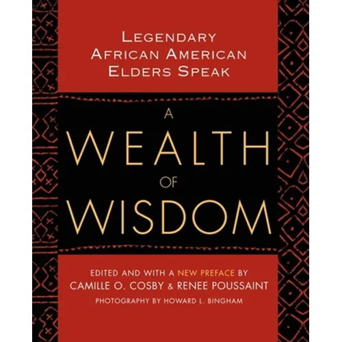 A Wealth of Wisdom: Legendary African American Elders Speak - Paperback