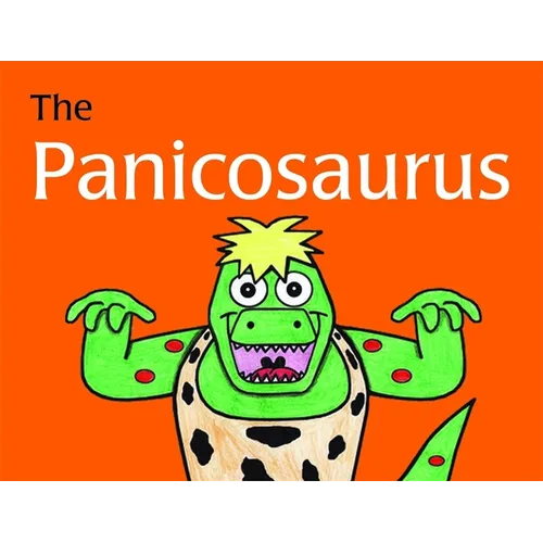 The Panicosaurus: Managing Anxiety in Children Including Those with Asperger Syndrome - Hardcover