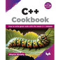 C++ Cookbook: How to write great code with the latest C++ releases (English Edition) - Paperback