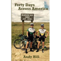 Forty Days Across America: Andy and Tim's epic, 100-mile-a-day bike ride, from Seattle to Boston - Paperback