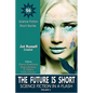 The Future Is Short: Science Fiction in a Flash - Paperback