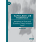 Machines, Bodies and Invisible Hands: Metaphors of Order and Economic Theory in Adam Smith - Paperback