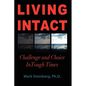 Living Intact: Challenge and Choice In Tough Times - Paperback