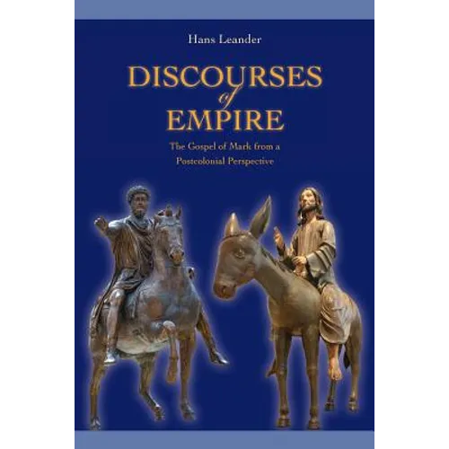 Discourses of Empire: The Gospel of Mark from a Postcolonial Perspective - Paperback