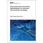 Thermomechanical Simulation Methodologies for Advanced Semiconductor Packaging - Hardcover
