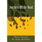 Journeys Off the Road: Short Stories by Alan Hilfiker - Paperback