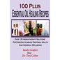 100 Plus Essential Oil Healing Recipes: Over 130 Aromatherapy Solutions For Ever - Paperback