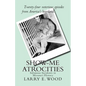 Show-Me Atrocities: Infamous Incidents in Missouri History - Paperback