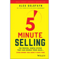 5-Minute Selling: The Proven, Simple System That Can Double Your Sales ... Even When You Don't Have Time - Hardcover