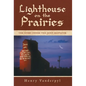 Lighthouse on the Prairies: The Story Inside the Jesus Elevator - Hardcover
